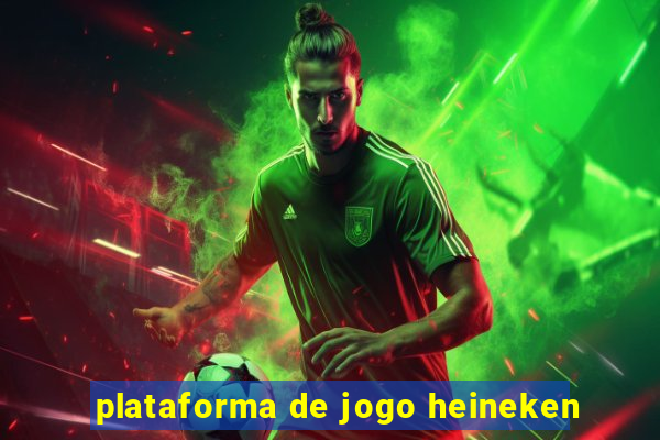 plataforma de jogo heineken